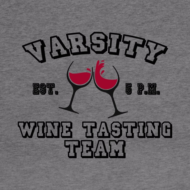 Varsity Wine Tasting Team by PattyCakeShirts